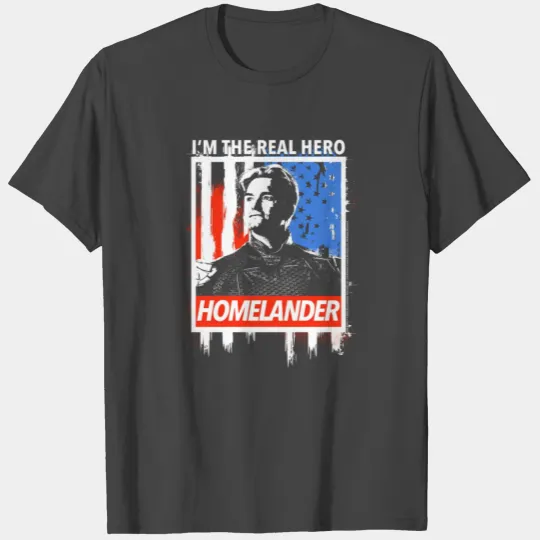 The Homelander I'M The Real Hero American Flag T Shirts