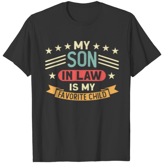 My Son In Law Is My Favorite Child Family T Shirts