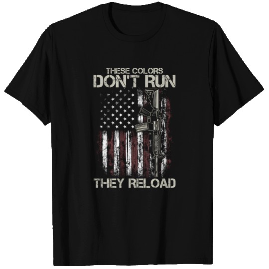 Gun American Flag Colors Don'T Run They Reload On T Shirts
