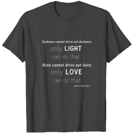Mlk Quote Martin Luther King Slogan About Love T Shirts