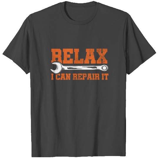 Relax I Can Repair It Handyman Laborer T Shirts