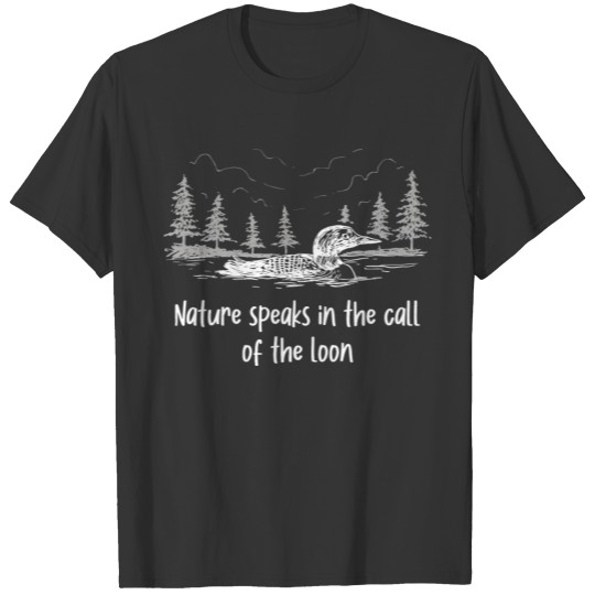 Nature Speaks Loon Bird Watching Loons T Shirts