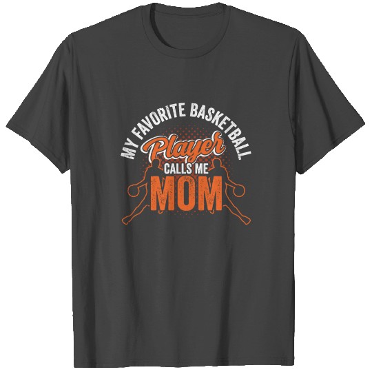 My Favorite Basketball Player Calls Me Mom Match T Shirts