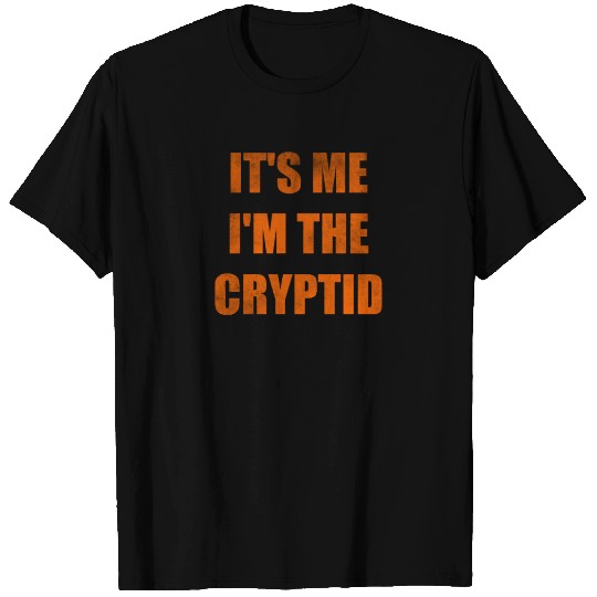 It's me I'm the cryptid T Shirts