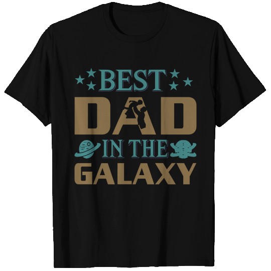 Best dad in the galaxy T Shirts
