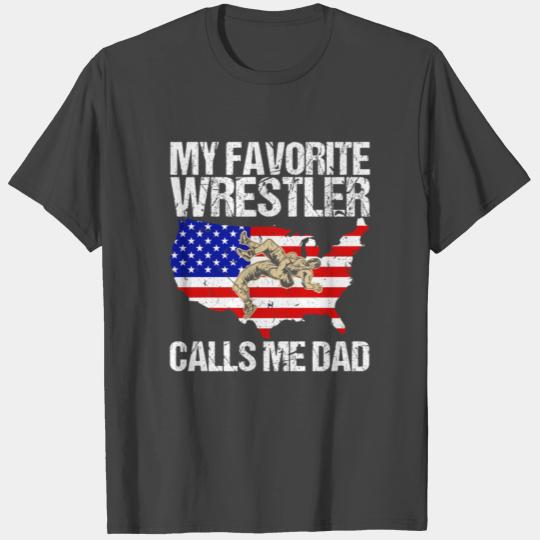 Favorite Wrestler Calls Me Dad Usa Wrestling Compe T Shirts