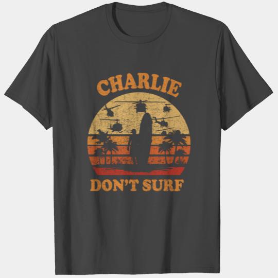 Charlie Does Not Surf In The Military Vietnam War T Shirts