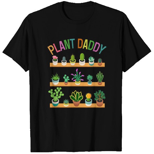 Plant Daddy Succulents Dad Gardener Gardening T Shirts
