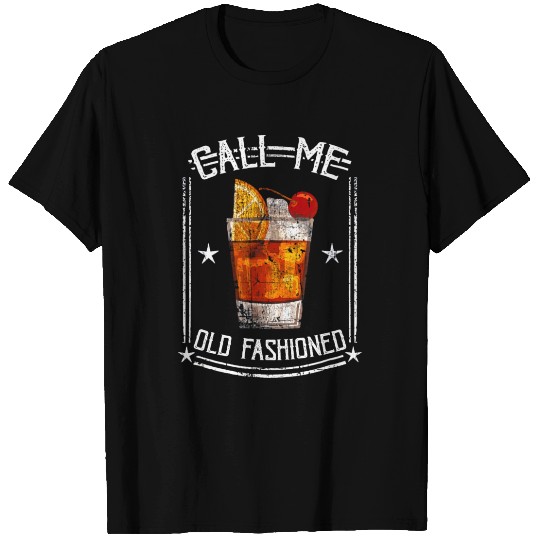 Funny Vintage Call Me Old Fashioned Whiskey Wine T Shirts