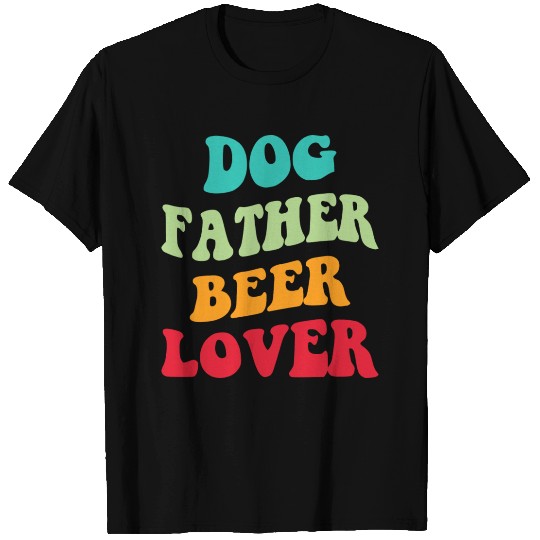 Dog Father Beer Lover Iii T Shirts
