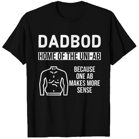 Dad Bod Home Of The Uni Ab T Shirts