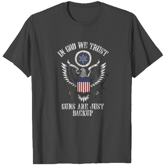 In God We Trust Guns Are Just Backup T Shirts