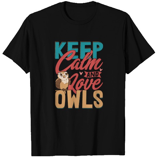 Keep Calm And Love Owls Nocturnal Bird Night Owl T Shirts