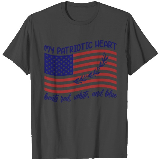 My patriotic heart beats red white and blue T Shirts
