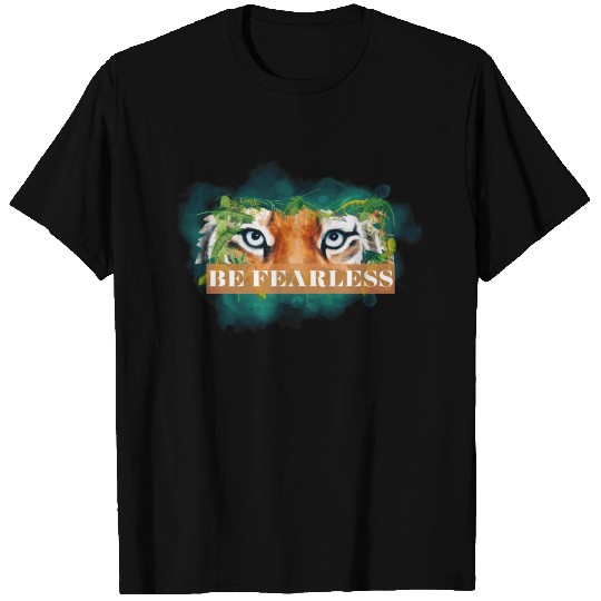 Be Fearless T Shirts