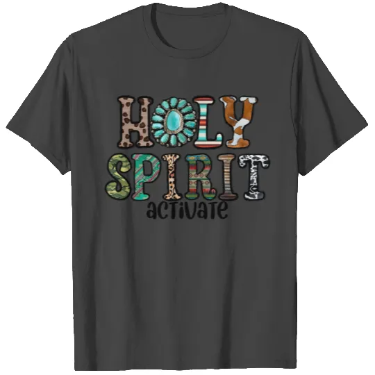 Holy Spirit Activate T Shirts