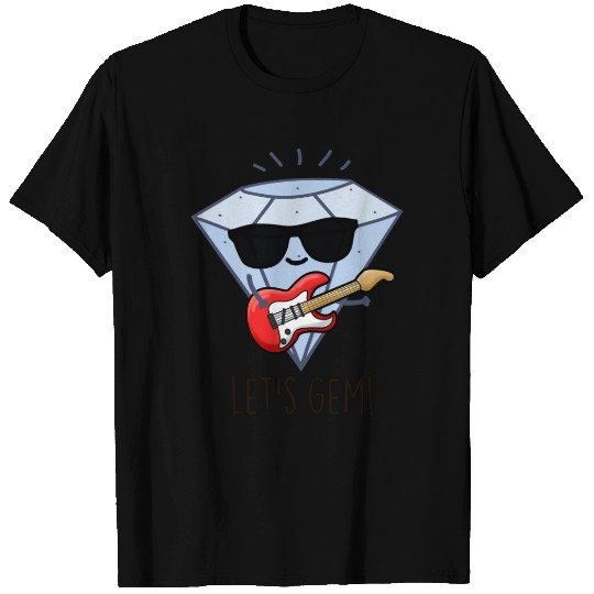 Let s Gem Funny Jewel T Shirts