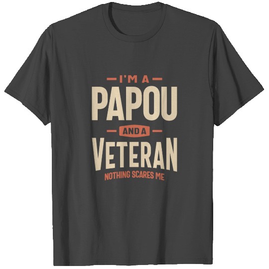 Fearless Papou - Veteran and Proud T Shirts