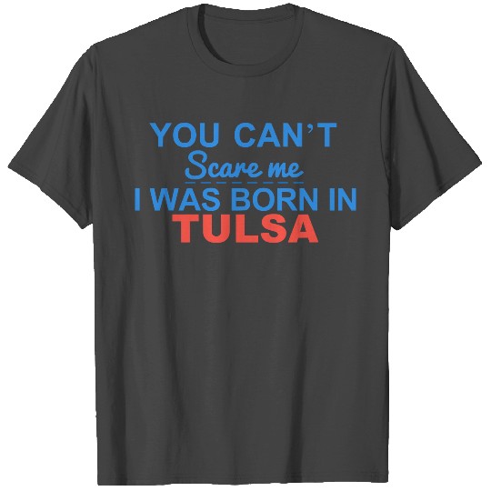 You Can't Scare Me - Born in Tulsa Vector T Shirts