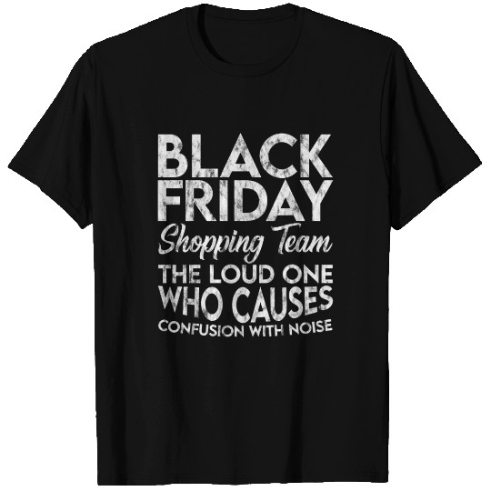 Black Friday Shopping Team 3 T Shirts