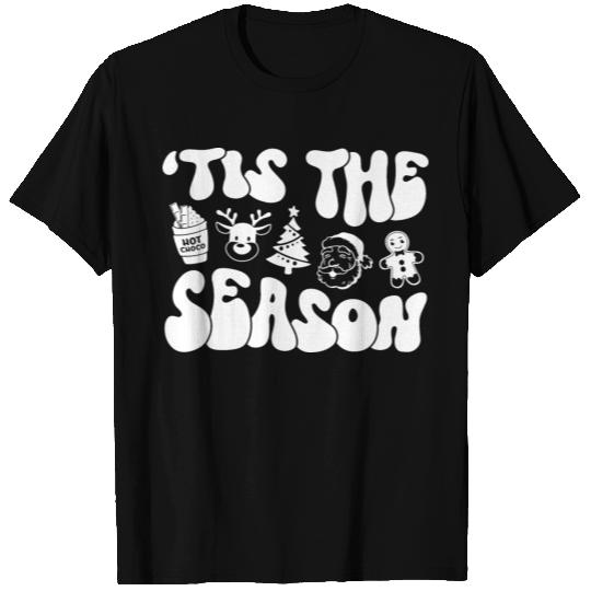 Tis The Season - Christmas Vibes - Cozy Season T Shirts