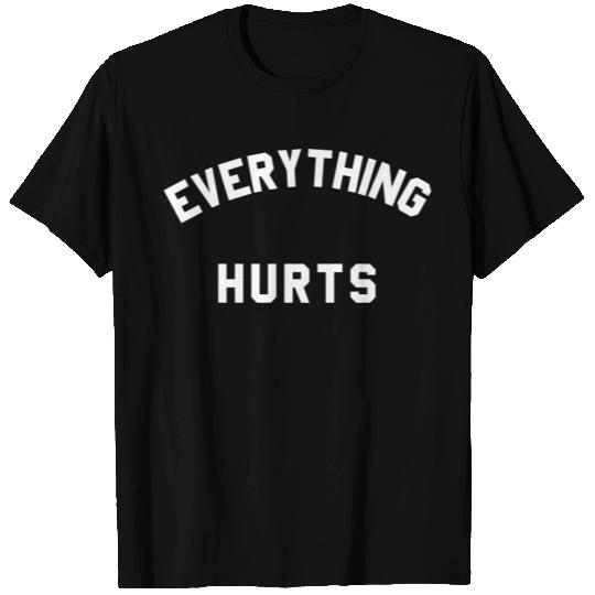 Everything Hurts Workout hippie T Shirts