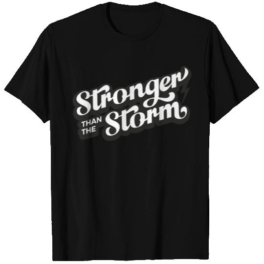 Strong people gifts Stronger than the Storm T Shirts