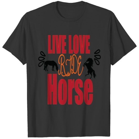 Live love ride horse green T Shirts