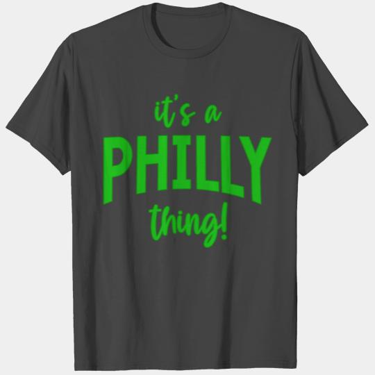 Its a Philly Thing Funny PHILLY Philadelphia T Shirts