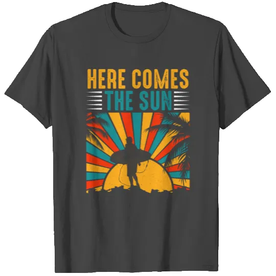 Summer T Shirts Design : Here Comes The Sun