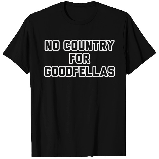 No Country For Goodfellas 80s T Shirts