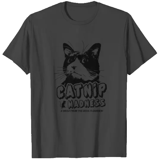 Catnip and humor T Shirts