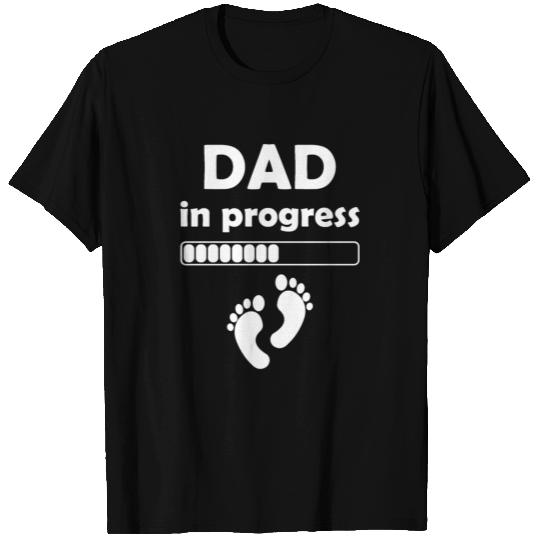 Dad In Progress - Daddy to be First Fathers Day T Shirts