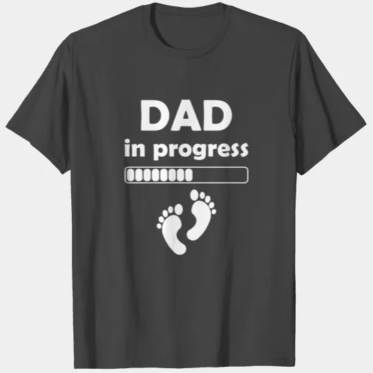 Dad In Progress - Daddy to be First Fathers Day T Shirts