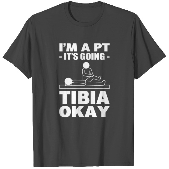 I'm A PT Professional Physical Therapist T Shirts