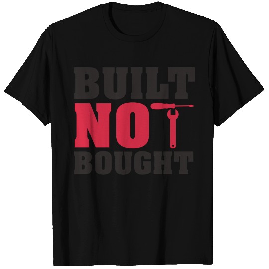Built not bought music T Shirts