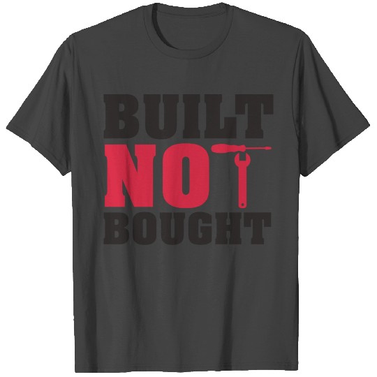 Built not bought music T Shirts