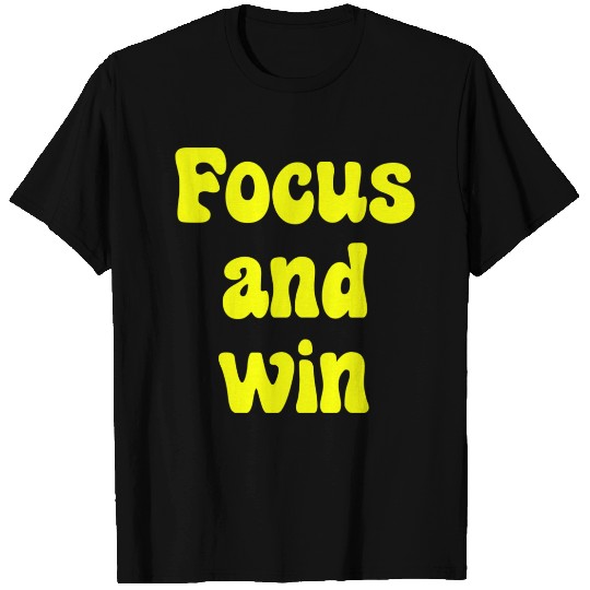 Focus and Win T Shirts