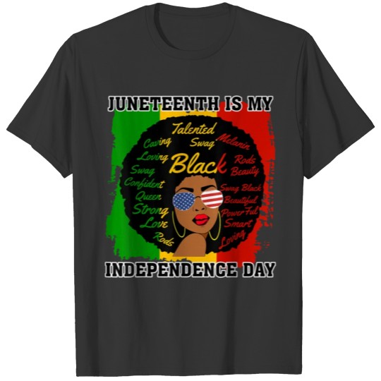 Juneteenth Is My Independence Day Black Girl Black T Shirts