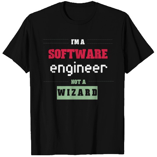 I'm a Software Engineer not a Wizard Funny T Shirts