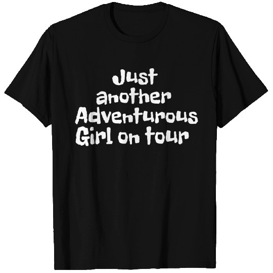 Just Another Adventurous Girl On Tour T Shirts