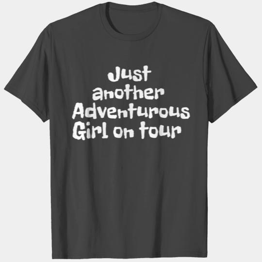 Just Another Adventurous Girl On Tour T Shirts