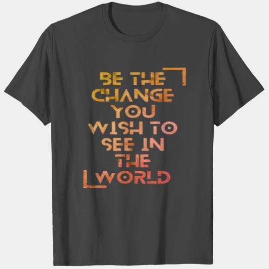 Motivated Well-being, Be the Change. T Shirts
