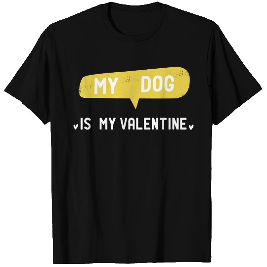 My Dog Is My Valentine funny dog girl girl gift T Shirts