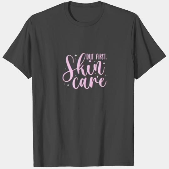 But First Skin Care, Esthetician T Shirts