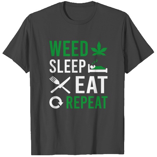 Weed Sleep Eat Repeat Cannabis Hemp 420 Budtender T Shirts