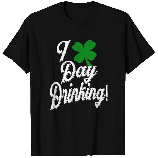 St Patrick's Day I Love Day Drinking Shamrock C T Shirts