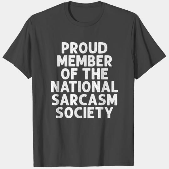 Proud Member Of The National Sarcasm Society green T Shirts
