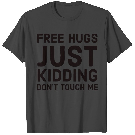 Free hugs just kidding dont touch me yellow T Shirts