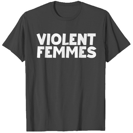 Violent Femmes T Shirts